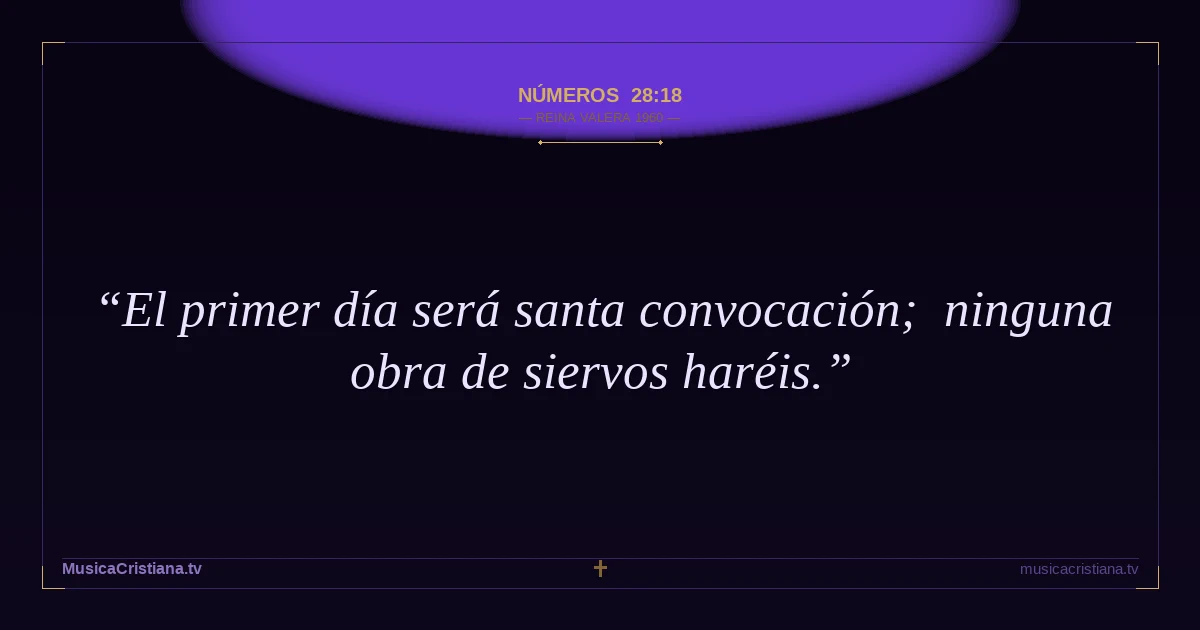 Números 28:18 — Biblia Reina Valera 1960 — MusicaCristiana.tv