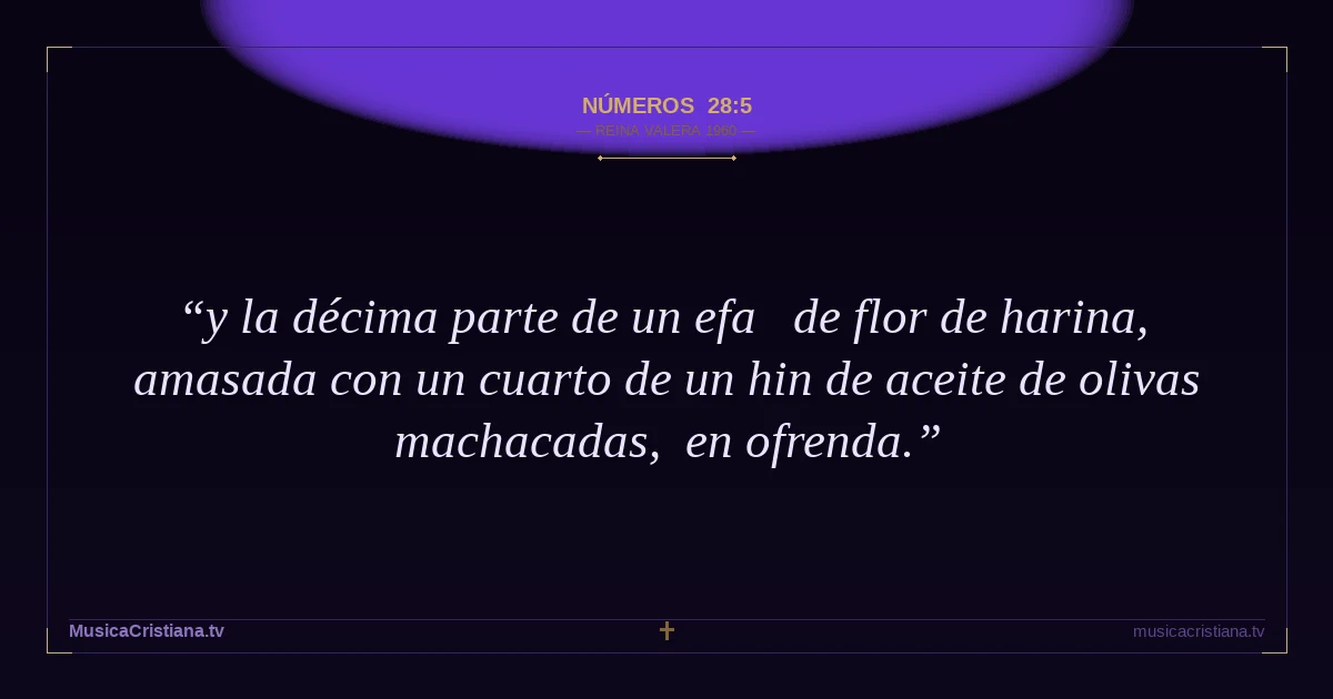 Números 28:5 — Biblia Reina Valera 1960 — MusicaCristiana.tv