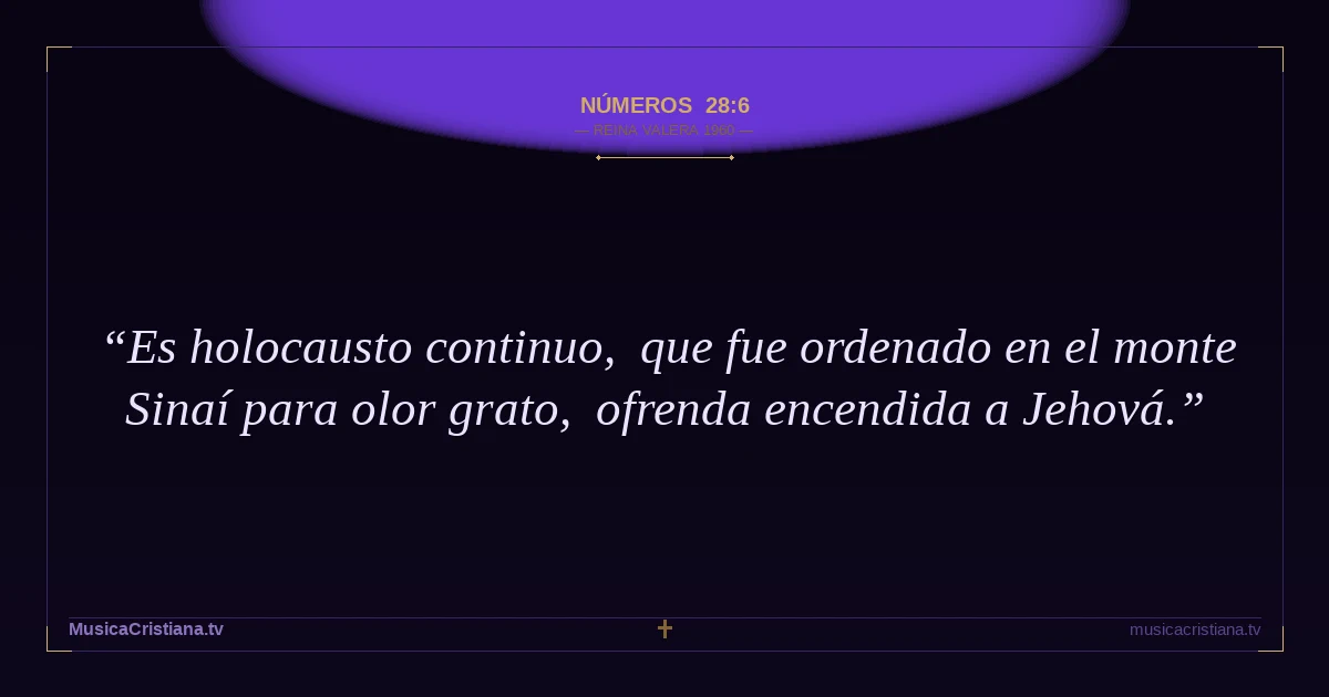 Números 28:6 — Biblia Reina Valera 1960 — MusicaCristiana.tv