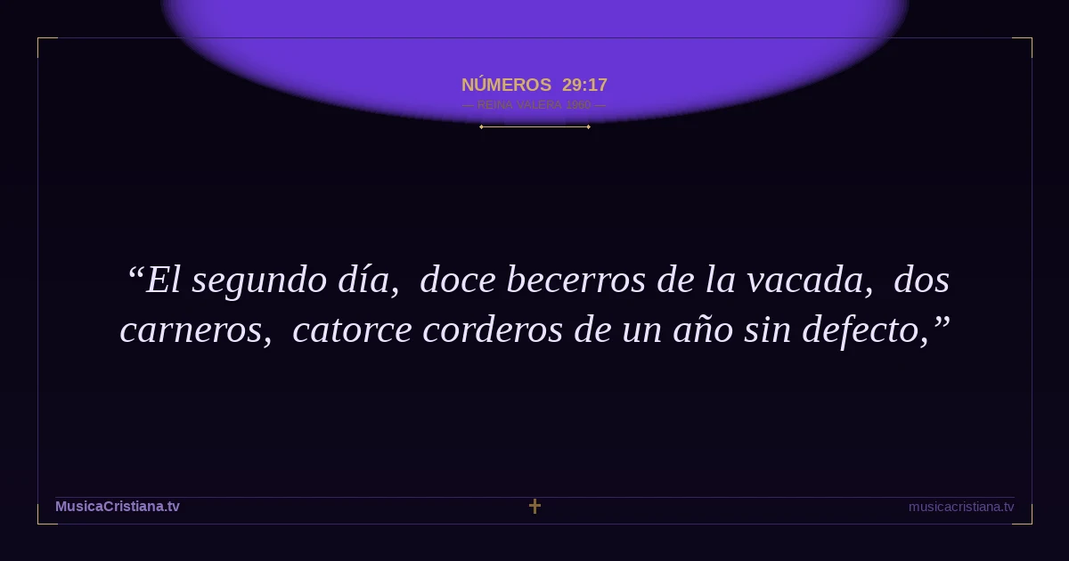 Números 29:17 — Biblia Reina Valera 1960 — MusicaCristiana.tv