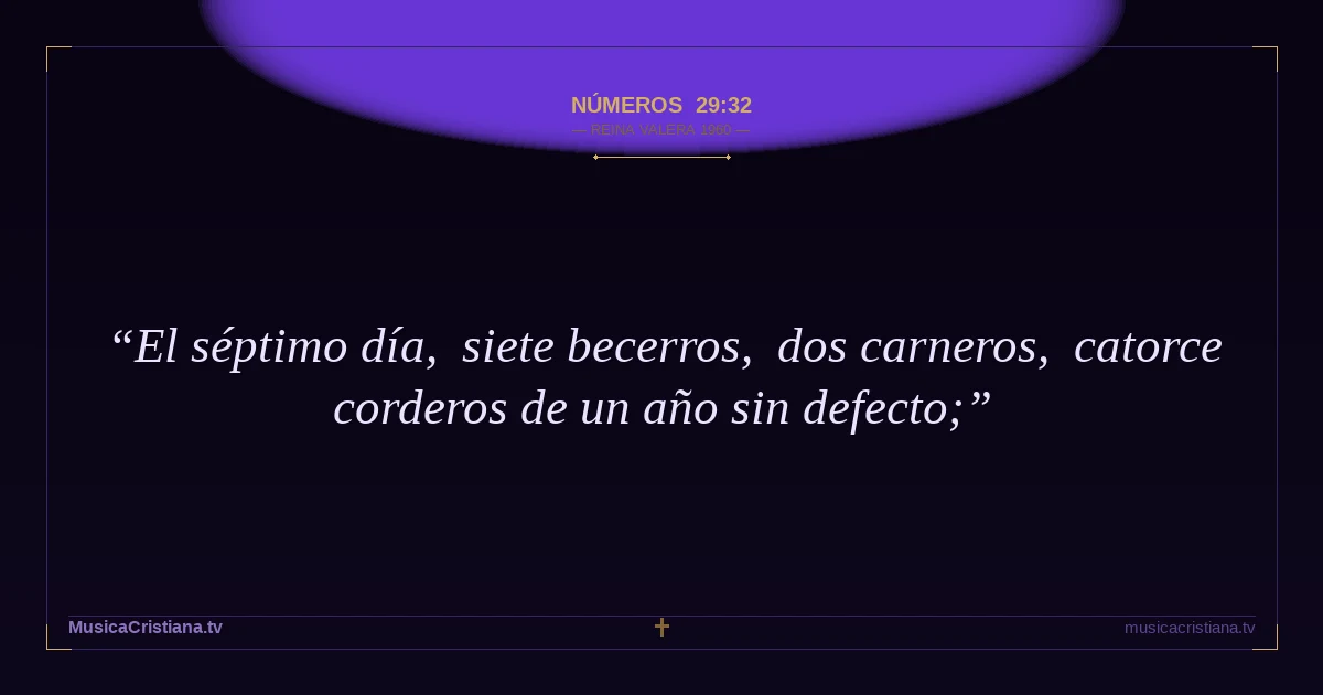 Números 29:32 — Biblia Reina Valera 1960 — MusicaCristiana.tv