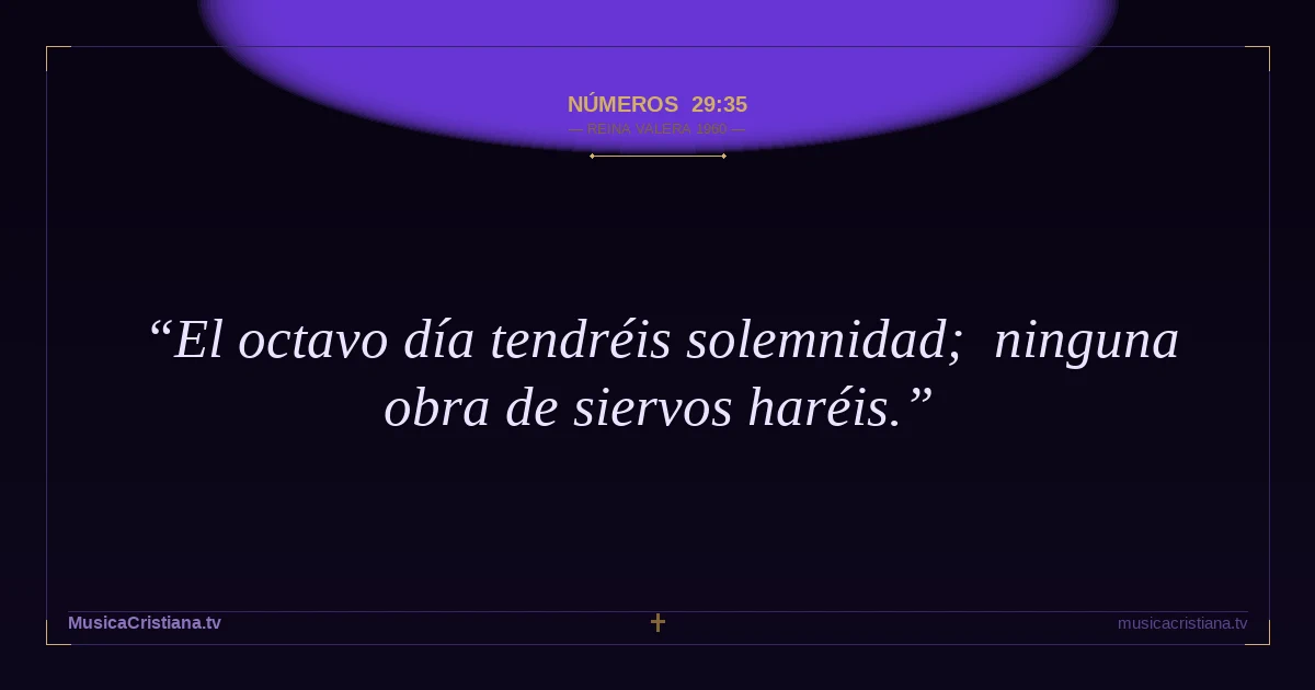 Números 29:35 — Biblia Reina Valera 1960 — MusicaCristiana.tv