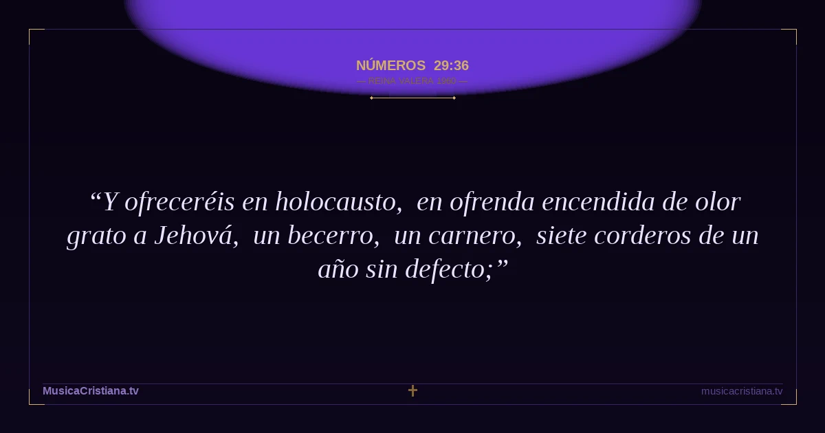 Números 29:36 — Biblia Reina Valera 1960 — MusicaCristiana.tv