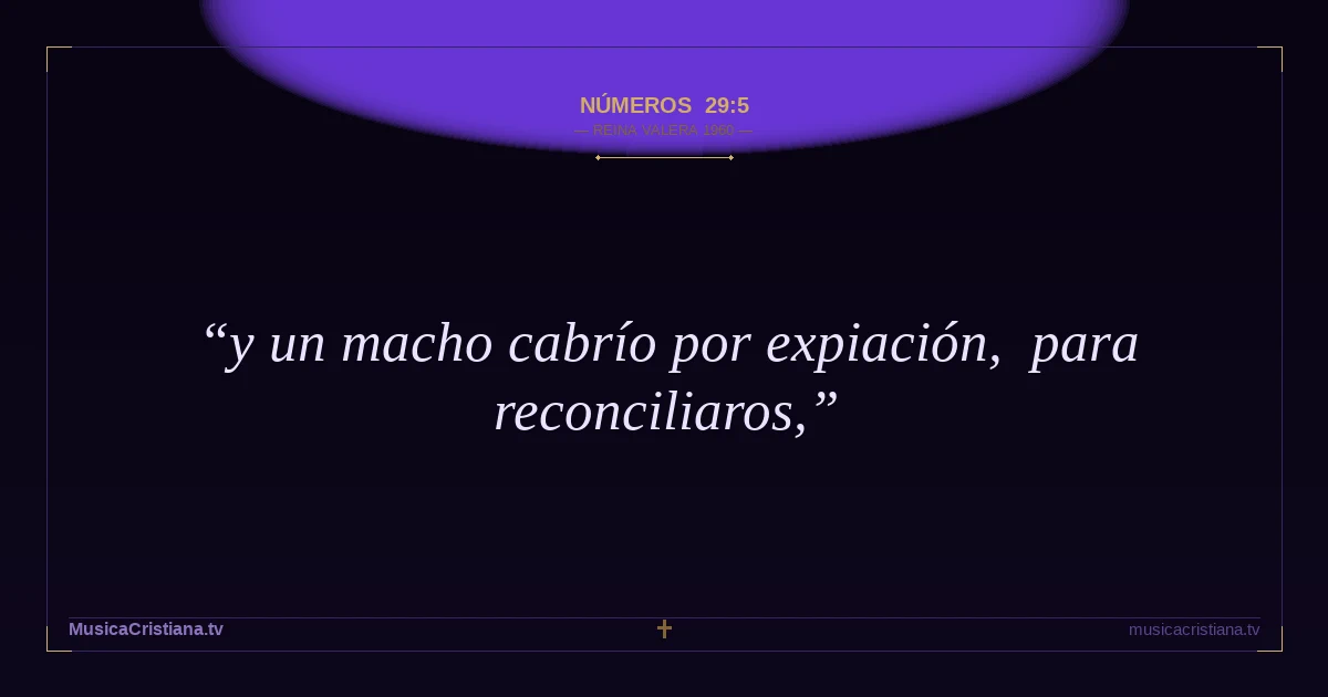 Números 29:5 — Biblia Reina Valera 1960 — MusicaCristiana.tv