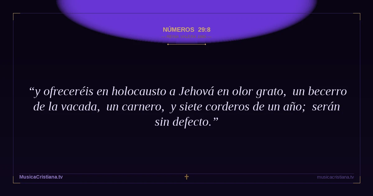 Números 29:8 — Biblia Reina Valera 1960 — MusicaCristiana.tv
