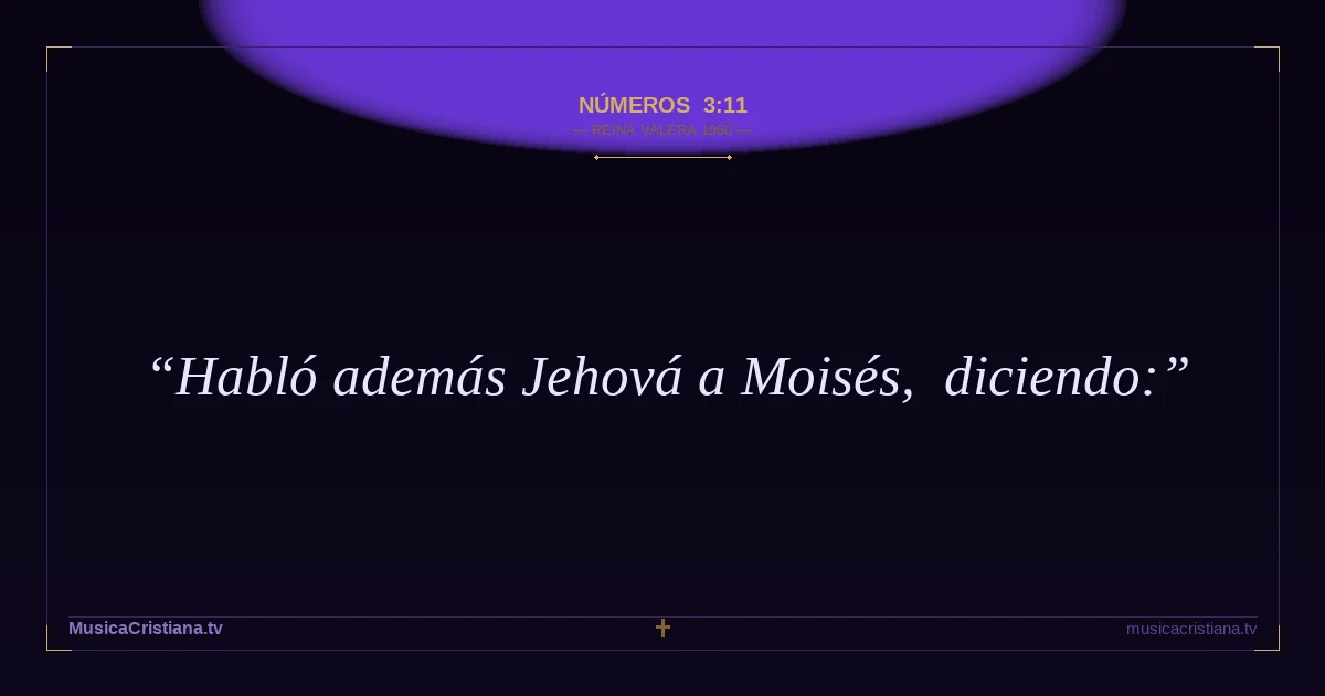 Números 3:11 — Biblia Reina Valera 1960 — MusicaCristiana.tv