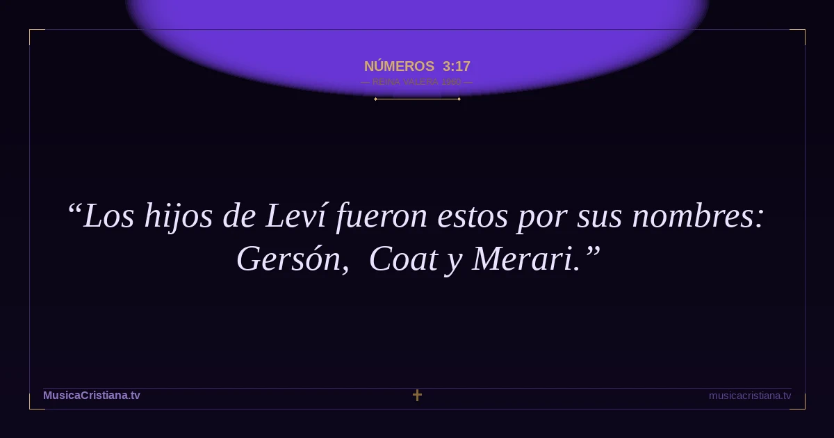 Números 3:17 — Biblia Reina Valera 1960 — MusicaCristiana.tv