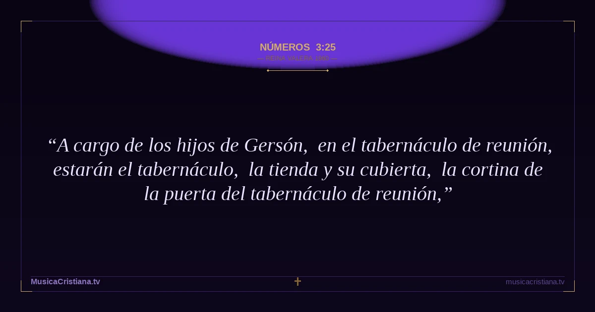 Números 3:25 — Biblia Reina Valera 1960 — MusicaCristiana.tv