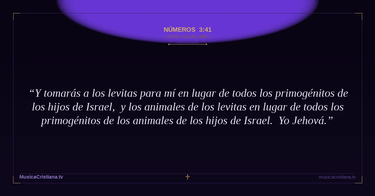 Números 3:41 — Biblia Reina Valera 1960 — MusicaCristiana.tv