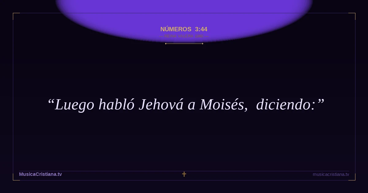 Números 3:44 — Biblia Reina Valera 1960 — MusicaCristiana.tv