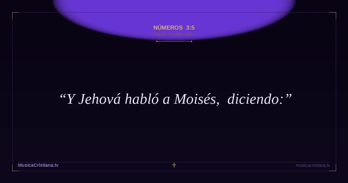 Números 3:5 — Biblia Reina Valera 1960 — MusicaCristiana.tv