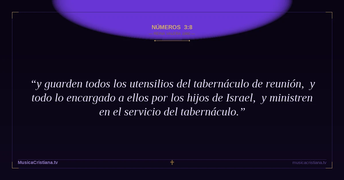 Números 3:8 — Biblia Reina Valera 1960 — MusicaCristiana.tv