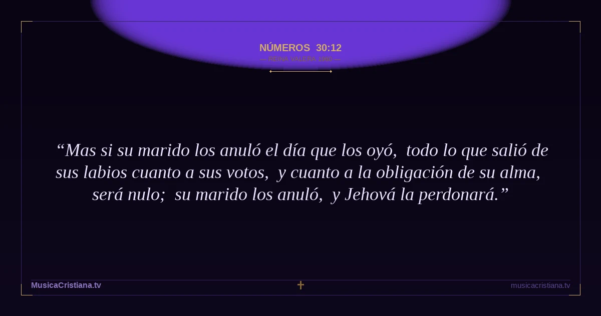 Números 30:12 — Biblia Reina Valera 1960 — MusicaCristiana.tv