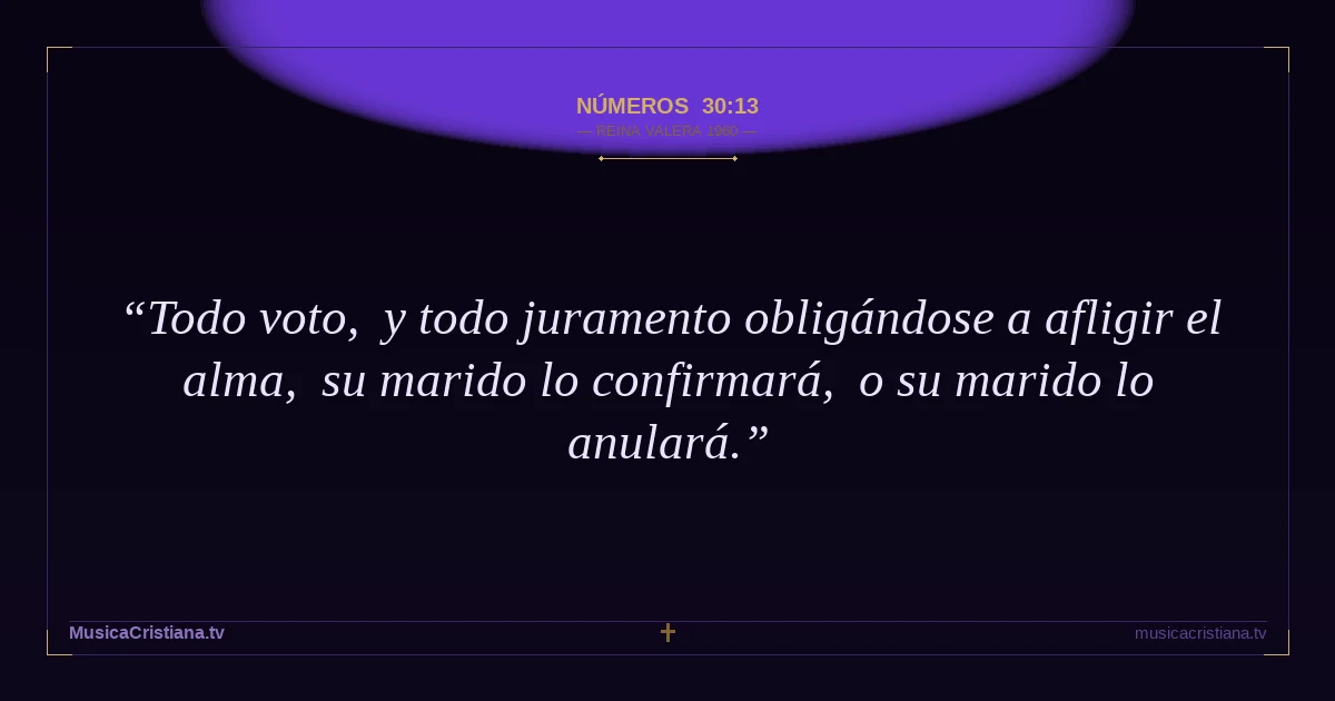 Números 30:13 — Biblia Reina Valera 1960 — MusicaCristiana.tv