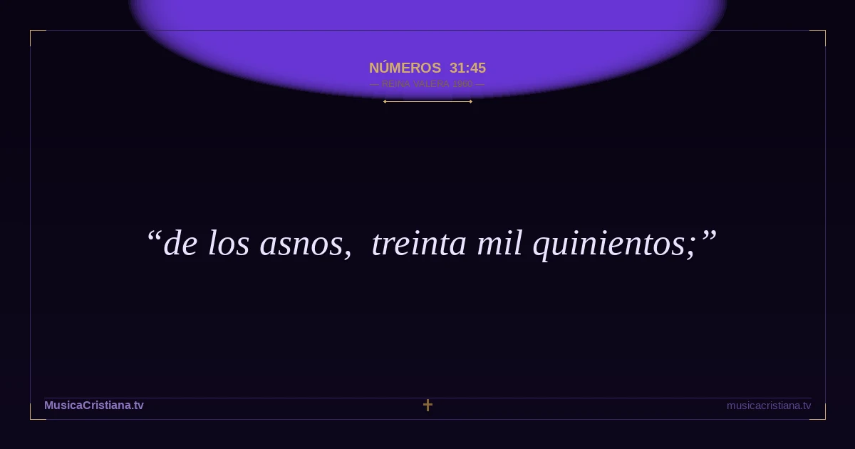 Números 31:45 — Biblia Reina Valera 1960 — MusicaCristiana.tv
