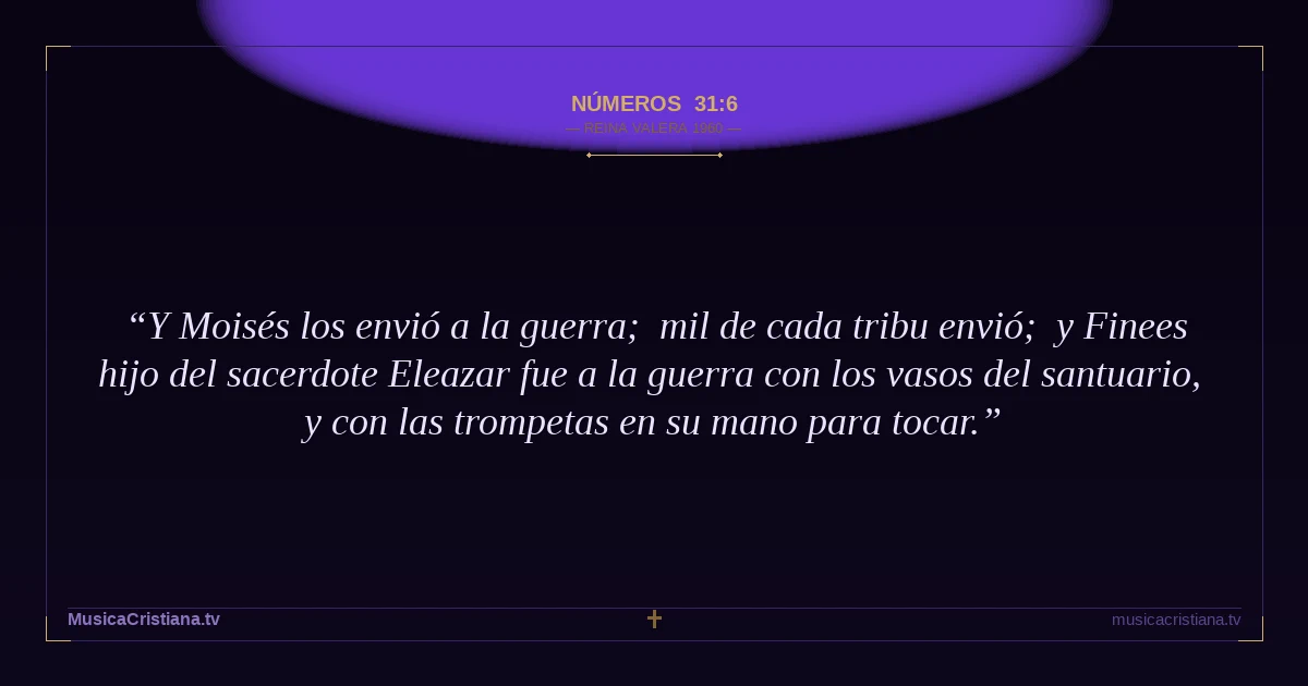Números 31:6 — Biblia Reina Valera 1960 — MusicaCristiana.tv