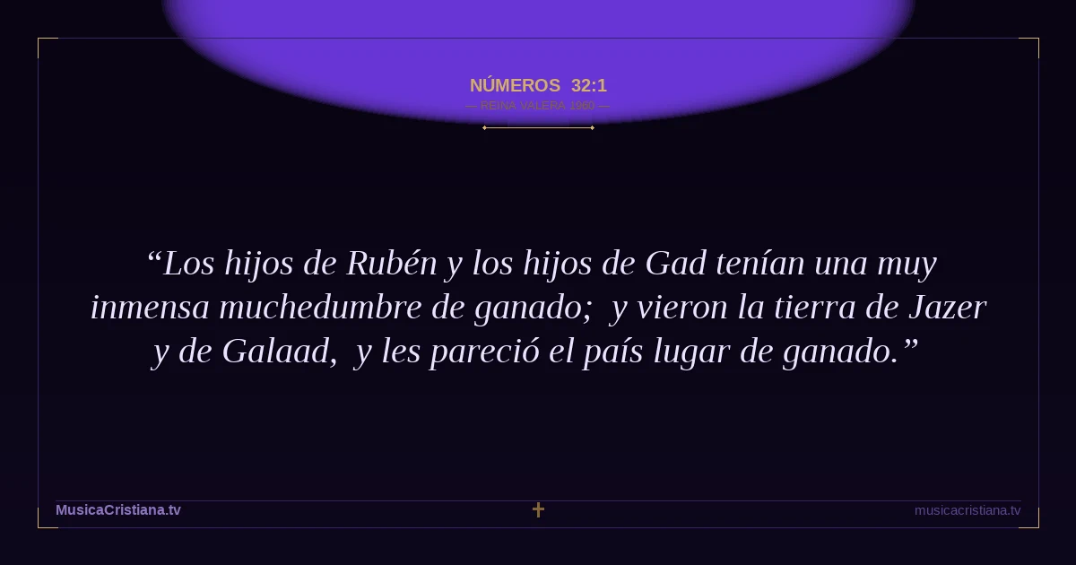 Números 32:1 — Biblia Reina Valera 1960 — MusicaCristiana.tv