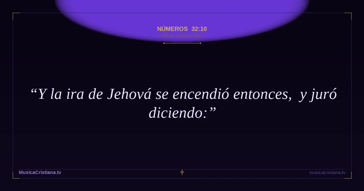 Números 32:10 — Biblia Reina Valera 1960 — MusicaCristiana.tv