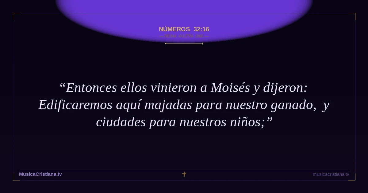 Números 32:16 — Biblia Reina Valera 1960 — MusicaCristiana.tv