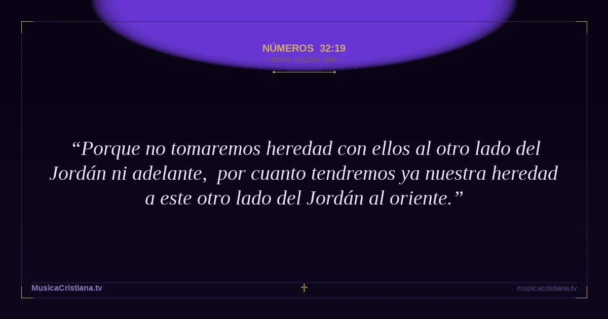 Números 32:19 — Biblia Reina Valera 1960 — MusicaCristiana.tv