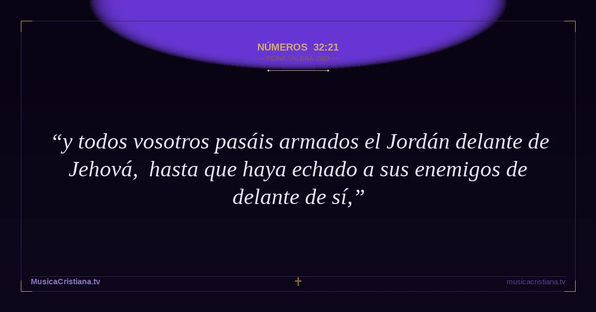 Números 32:21 — Biblia Reina Valera 1960 — MusicaCristiana.tv