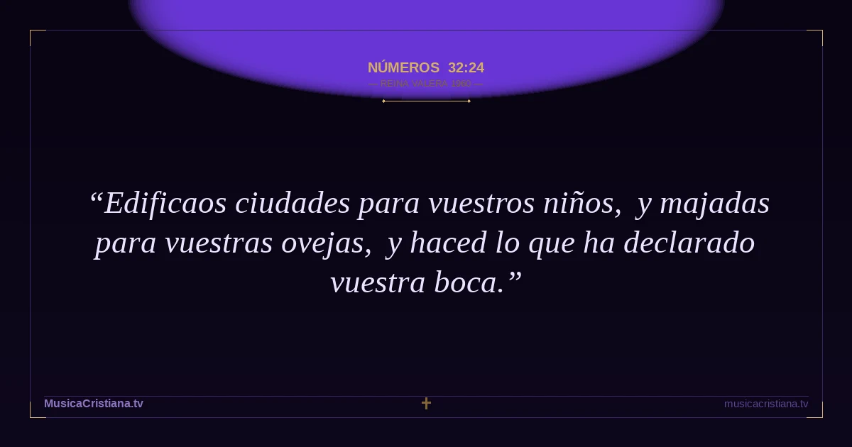 Números 32:24 — Biblia Reina Valera 1960 — MusicaCristiana.tv