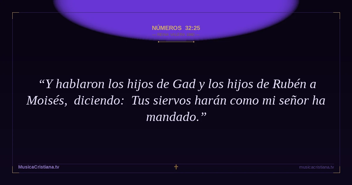 Números 32:25 — Biblia Reina Valera 1960 — MusicaCristiana.tv