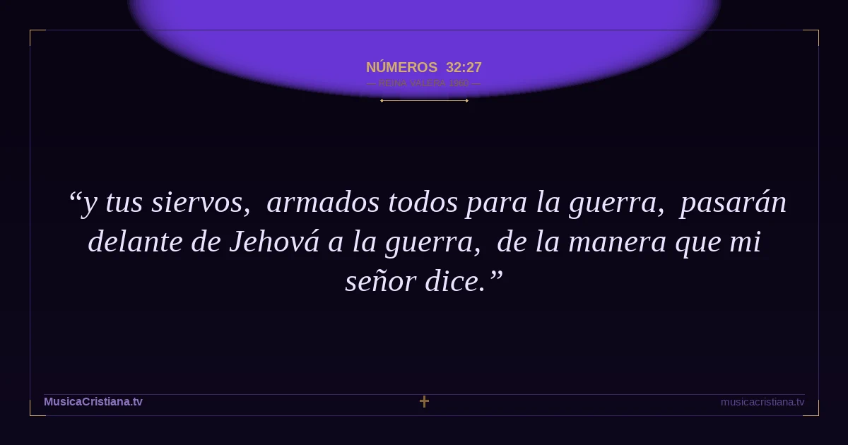 Números 32:27 — Biblia Reina Valera 1960 — MusicaCristiana.tv