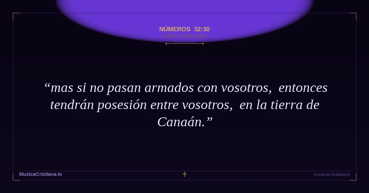 Números 32:30 — Biblia Reina Valera 1960 — MusicaCristiana.tv
