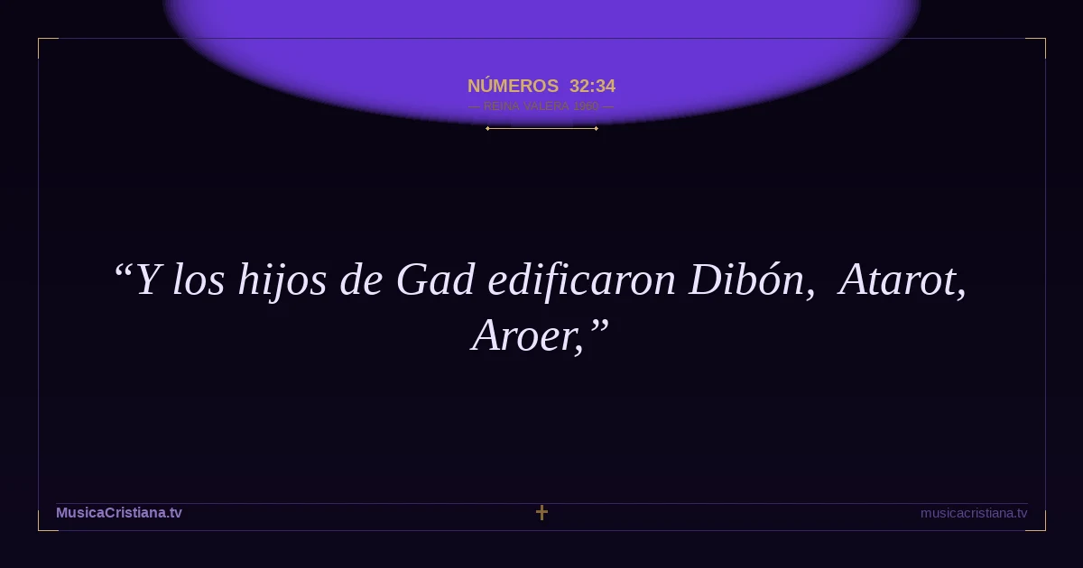 Números 32:34 — Biblia Reina Valera 1960 — MusicaCristiana.tv