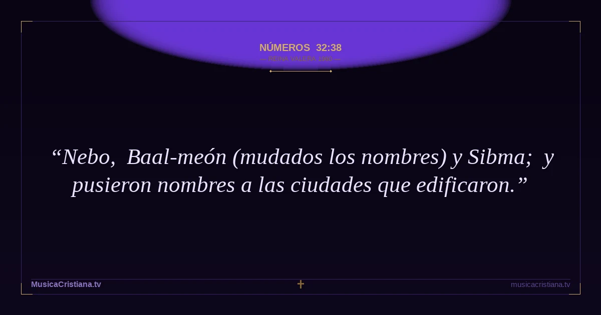 Números 32:38 — Biblia Reina Valera 1960 — MusicaCristiana.tv