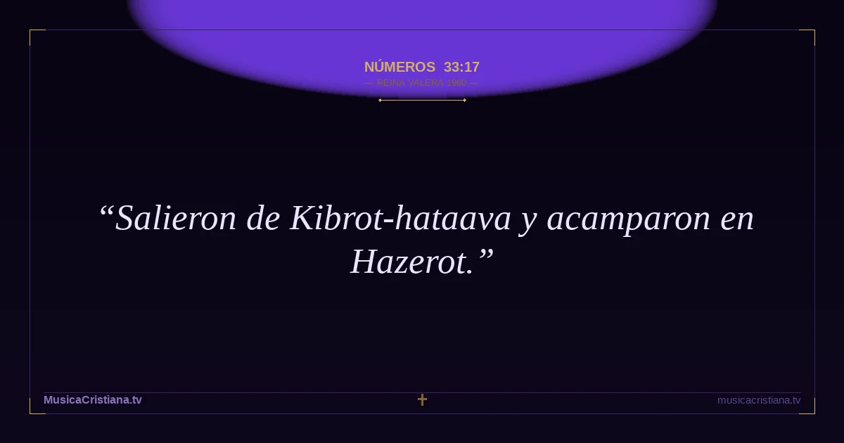 Números 33:17 — Biblia Reina Valera 1960 — MusicaCristiana.tv