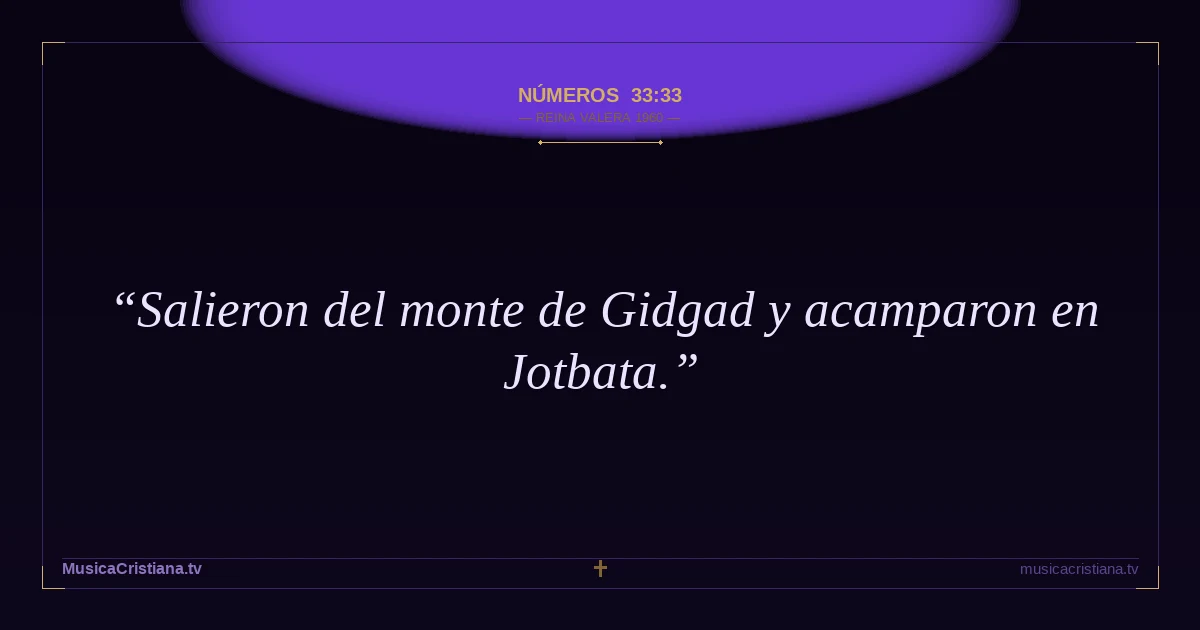 Números 33:33 — Biblia Reina Valera 1960 — MusicaCristiana.tv