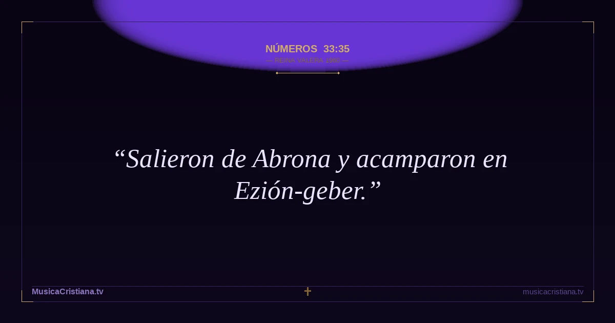 Números 33:35 — Biblia Reina Valera 1960 — MusicaCristiana.tv