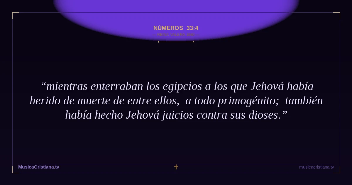 Números 33:4 — Biblia Reina Valera 1960 — MusicaCristiana.tv