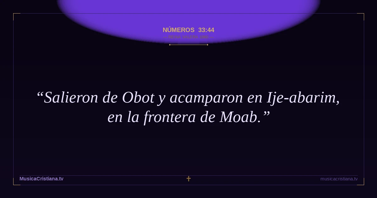 Números 33:44 — Biblia Reina Valera 1960 — MusicaCristiana.tv