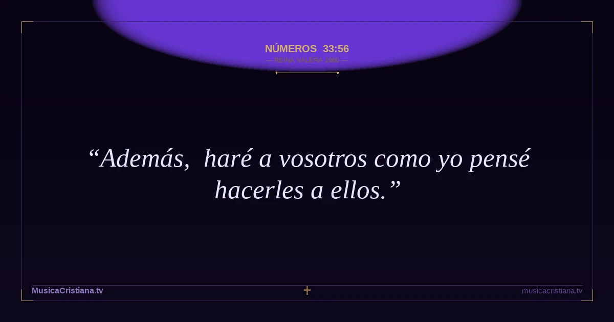 Números 33:56 — Biblia Reina Valera 1960 — MusicaCristiana.tv