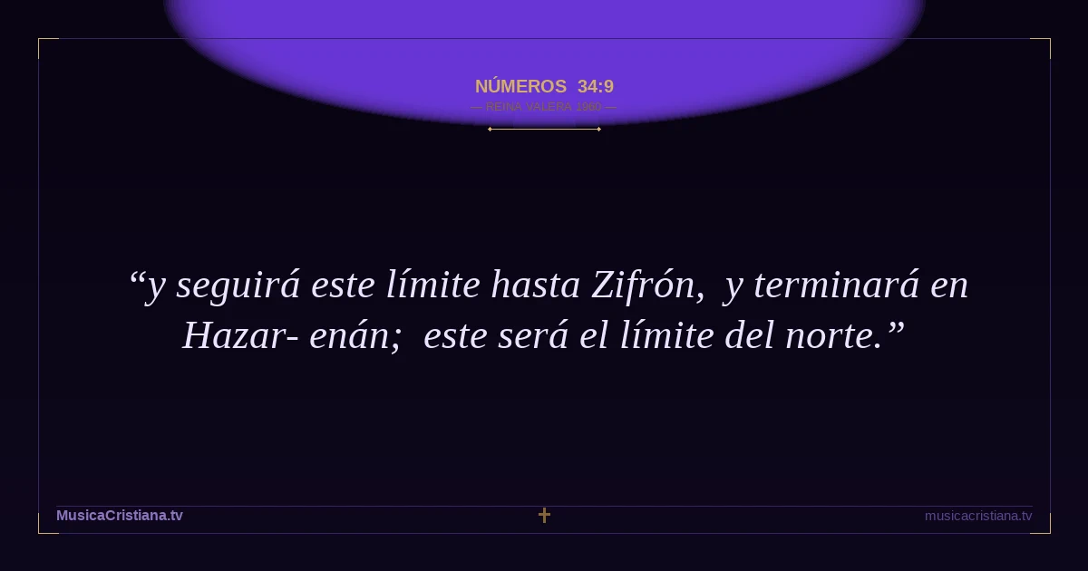 Números 34:9 — Biblia Reina Valera 1960 — MusicaCristiana.tv