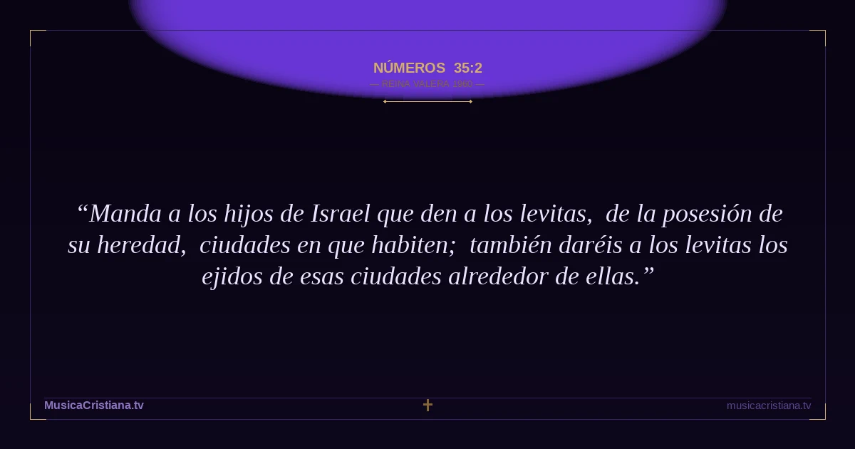 Números 35:2 — Biblia Reina Valera 1960 — MusicaCristiana.tv