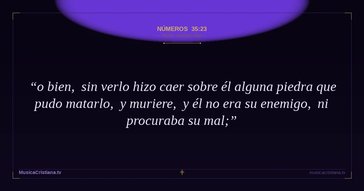 Números 35:23 — Biblia Reina Valera 1960 — MusicaCristiana.tv