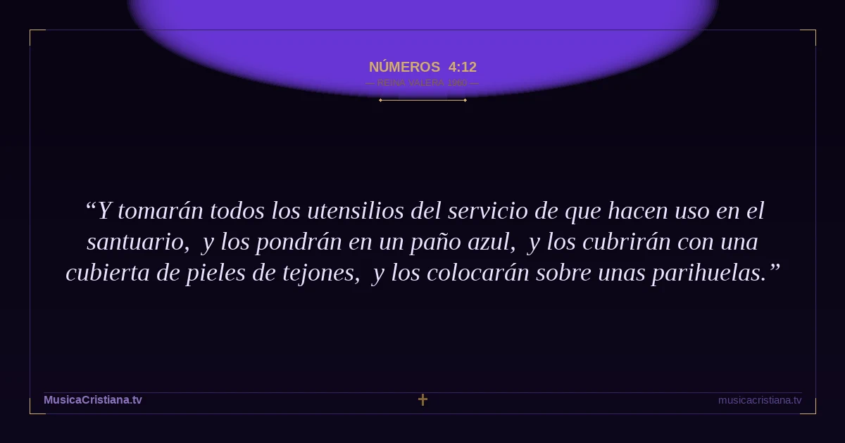 Números 4:12 — Biblia Reina Valera 1960 — MusicaCristiana.tv