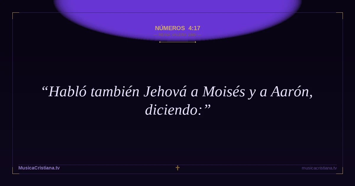 Números 4:17 — Biblia Reina Valera 1960 — MusicaCristiana.tv