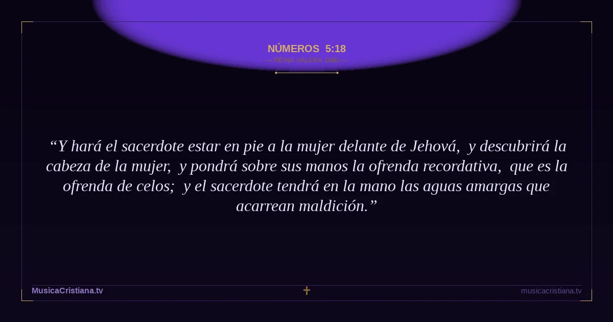 Números 5:18 — Biblia Reina Valera 1960 — MusicaCristiana.tv