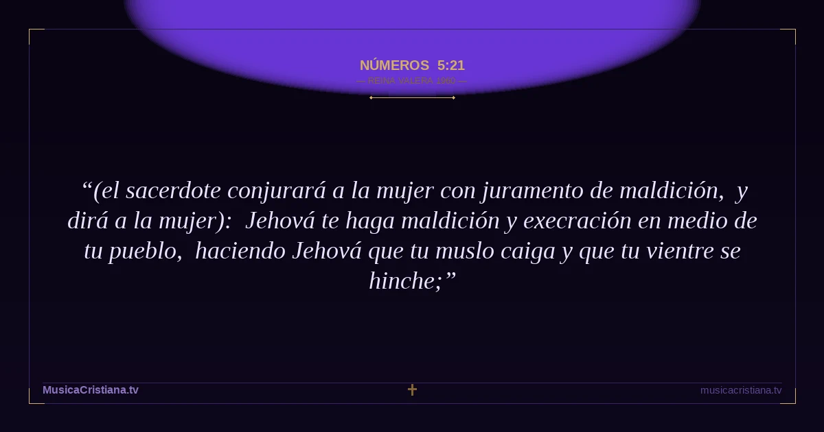 Números 5:21 — Biblia Reina Valera 1960 — MusicaCristiana.tv