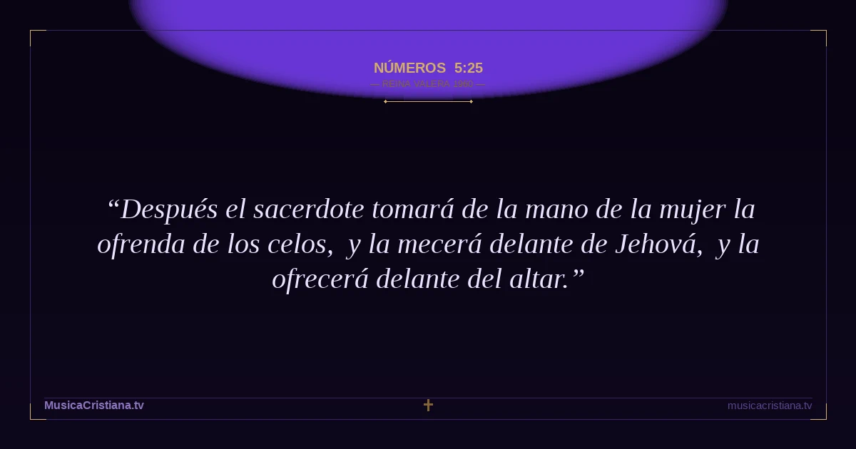Números 5:25 — Biblia Reina Valera 1960 — MusicaCristiana.tv
