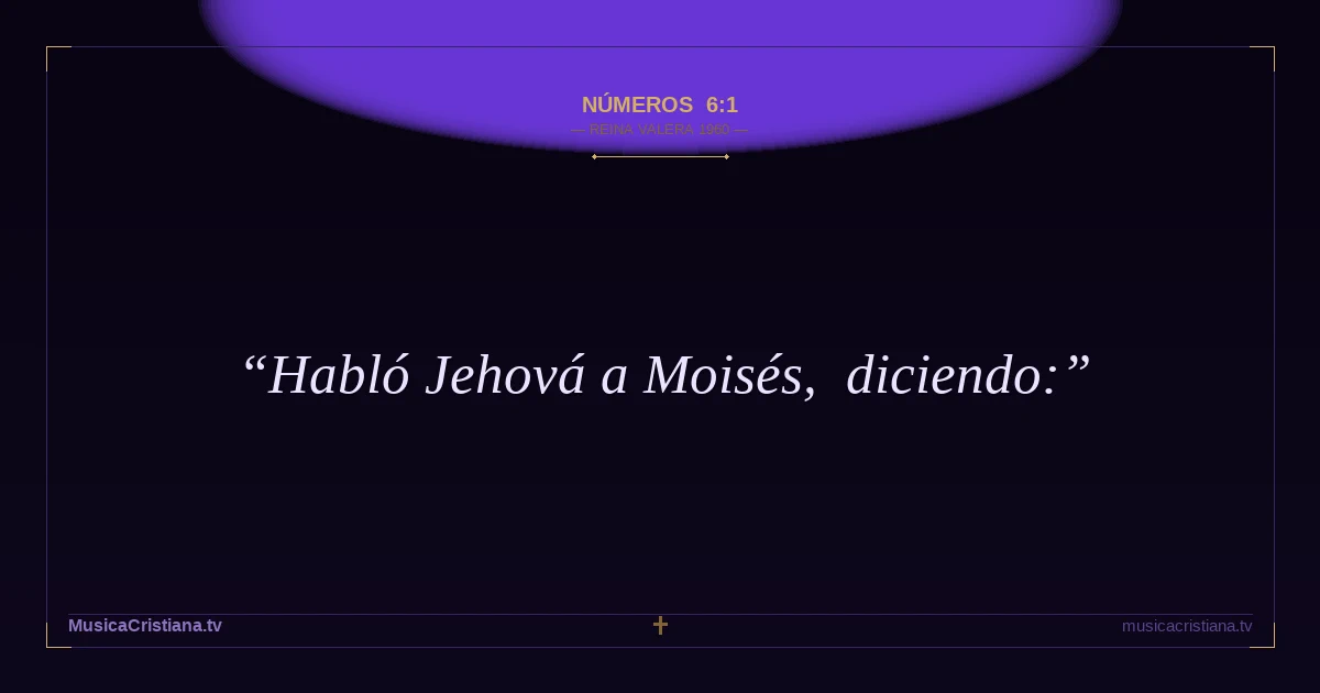 Números 6:1 — Biblia Reina Valera 1960 — MusicaCristiana.tv