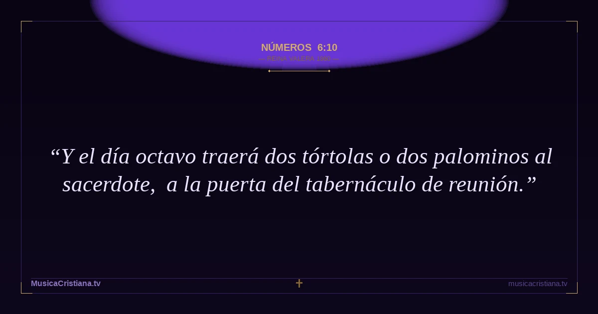 Números 6:10 — Biblia Reina Valera 1960 — MusicaCristiana.tv