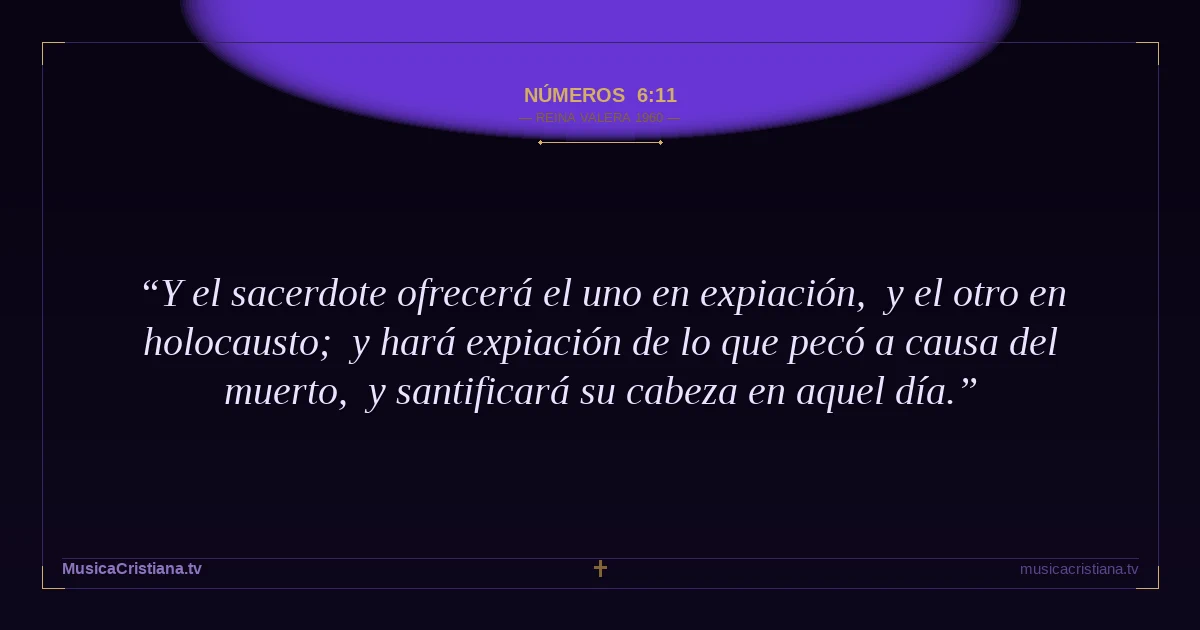 Números 6:11 — Biblia Reina Valera 1960 — MusicaCristiana.tv