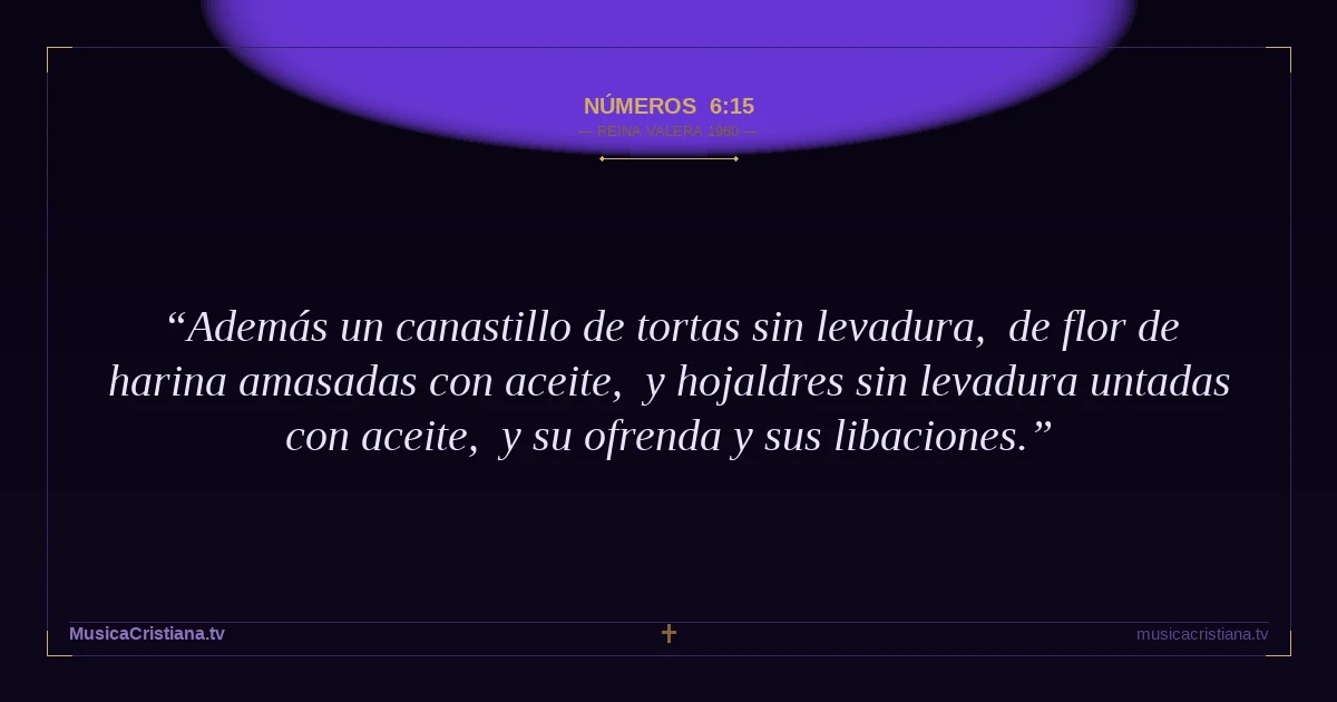 Números 6:15 — Biblia Reina Valera 1960 — MusicaCristiana.tv