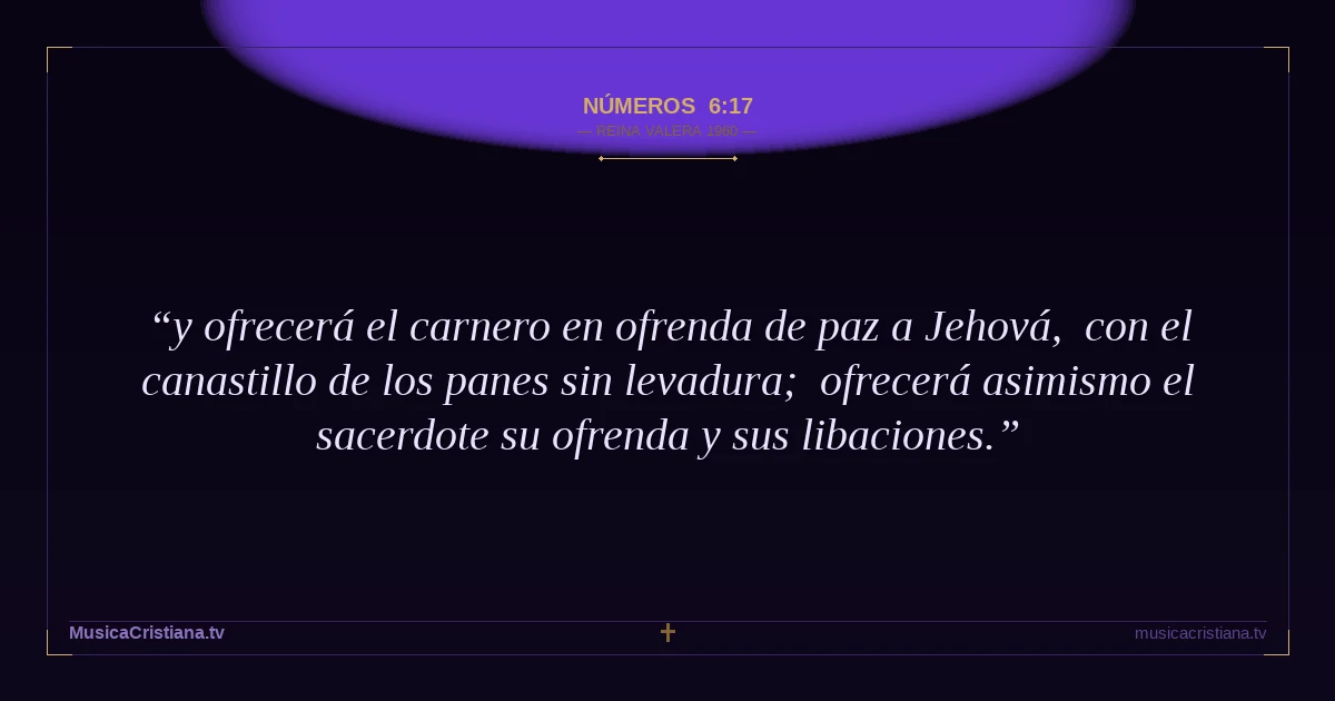 Números 6:17 — Biblia Reina Valera 1960 — MusicaCristiana.tv